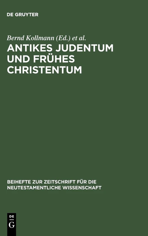 Antikes Judentum und Frühes Christentum: Festschrift Für Hartmut Stegemann Zum 65. Geburtstag: 97 (Beihefte Zur Zeitschrift Für die Neutestamentliche Wissensch)