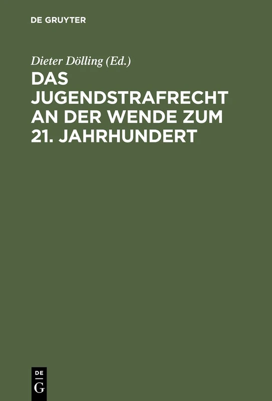 Das Jugendstrafrecht an der Wende zum 21. Jahrhundert: Symposium zum 80. Geburtstag von Dr. Rudolf Brunner am 17. Juni 2000 in Heidelberg
