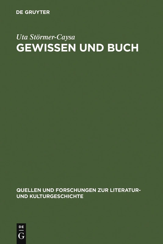 Gewissen und Buch: Uber Den Weg Eines Begriffs in Die Deutsche Literatur: 14 (Quellen Und Forschungen Zur Literatur- Und Kulturgeschichte)