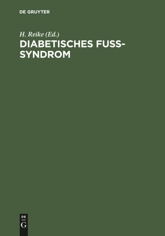 Diabetisches Fuß-Syndrom: Diagnostik Und Therapie Der Grunderkrankungen Und Komplikationen