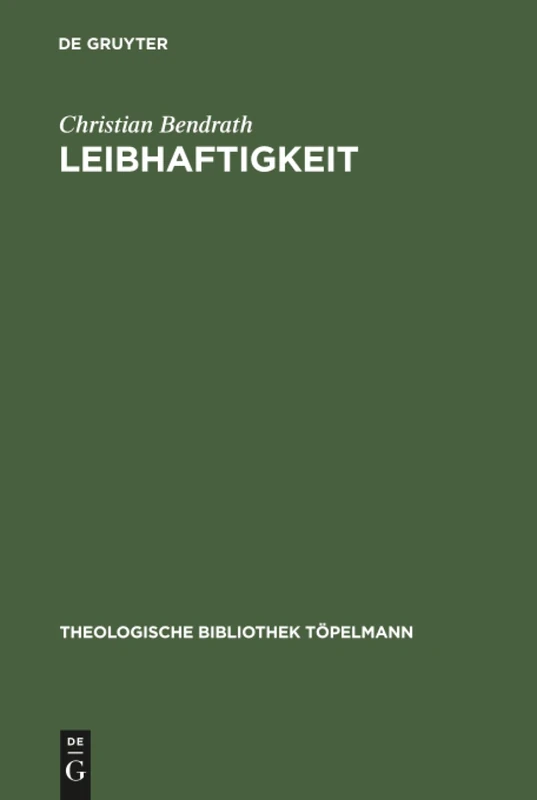 Leibhaftigkeit: Jakob Böhmes Inkarnationsmorphologie: 97 (Theologische Bibliothek Töpelmann)