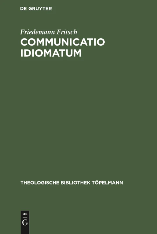 Communicatio idiomatum: Zur Bedeutung einer christologischen Bestimmung für das Denken Johann Georg Hamanns: 89 (Theologische Bibliothek Töpelmann) - Image 1