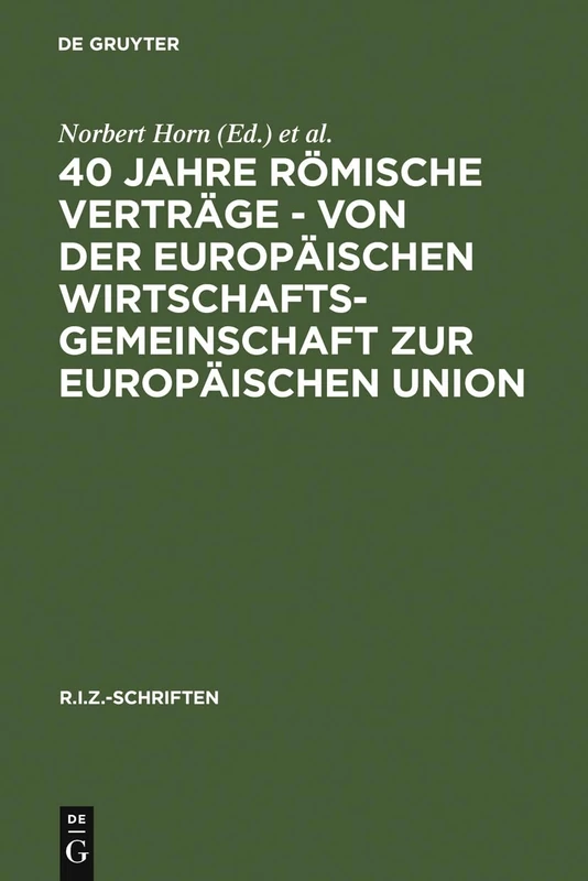 De Gruyter - 40 Jahre Romische Vertrage (R.I.Z.-Schriften 9)