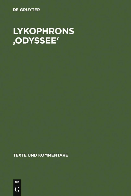 Lykophrons 'Odyssee': Alexandra 648-819: 20 (Texte Und Kommentare)