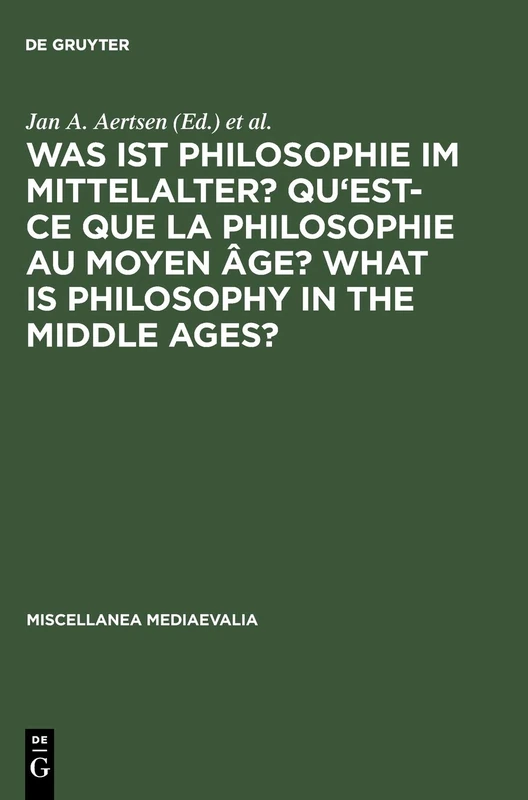 Was ist Philosophie im Mittelalter? Qu'est-ce que la philosophie au moyen âge? What is Philosophy in the Middle Ages?: Akten des X. Internationalen ... in Erfurt: 26 (Miscellanea Mediaevalia, 26)