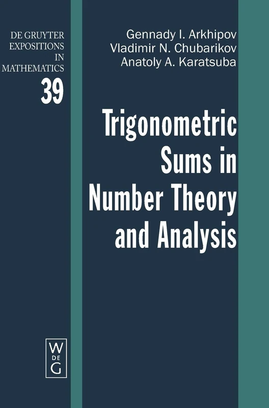Trigonometric Sums in Number Theory and Analysis (De Gruyter Expositions in Mathematics): 39