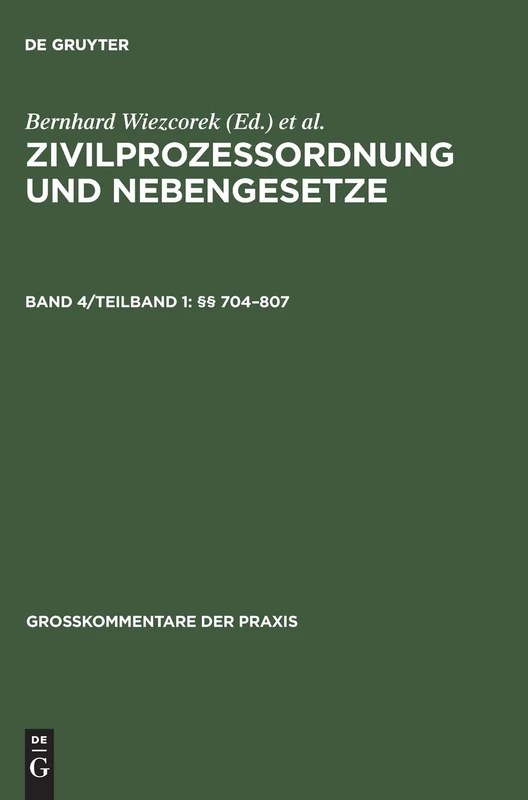 Zivilprozessordnung und Nebengesetze, Band 4/Teilband 1, §§ 704-807: §§ 704-807 (Großkommentare Der Praxis)