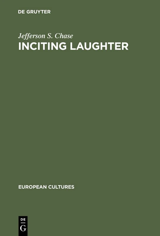 Inciting Laughter: The Development of "Jewish Humor" in 19th Century German Culture: 12 (European Cultures, 12)