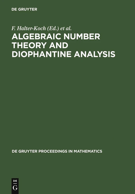 Algebraic Number Theory and Diophantine Analysis: Proceedings of the International Conference Held in Graz, Austria, August 30 to September 5, 1998 (De Gruyter Proceedings in Mathematics)