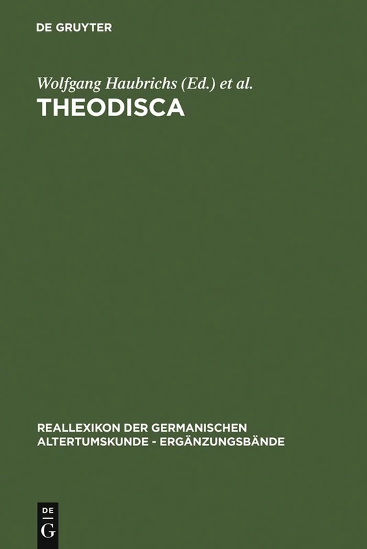 Theodisca: Beiträge zur althochdeutschen und altniederdeutschen Sprache und Literatur in der Kultur des frühen Mittelalters. Eine internationale ... der Germanischen Altertumskunde, 22)