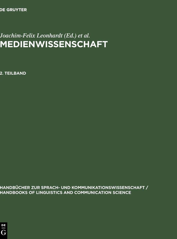 Medienwissenschaft. 2. Teilband: 15 (Handbücher zur Sprach- und Kommunikationswissenschaft / Handbooks of Linguistics and Communication Science [HSK], 15/2)