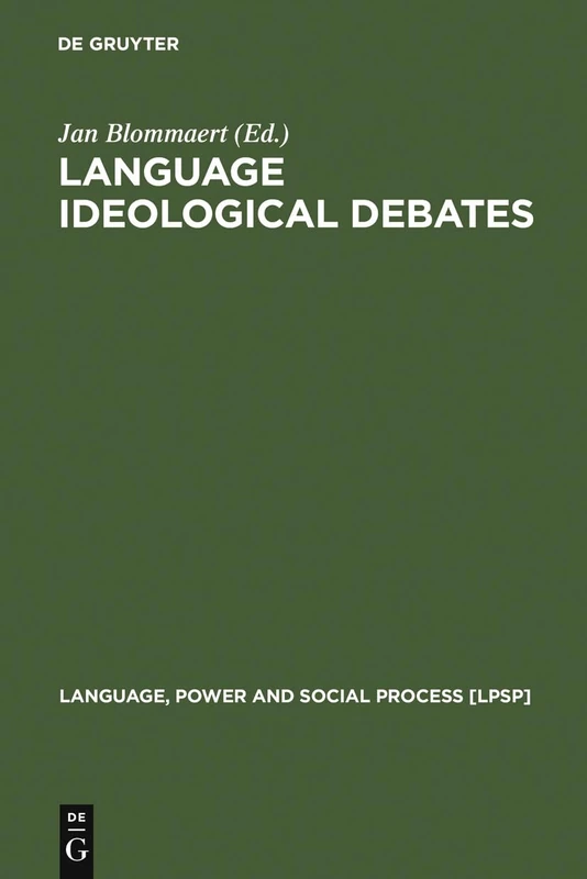 Language Ideological Debates: 2 (Language, Power and Social Process [LPSP], 2)