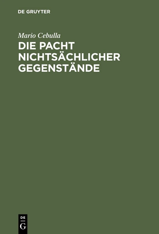 Die Pacht nichtsächlicher Gegenstände: Rechtspacht Und Pacht Besonderer Gegenstände Im Wirtschaftsleben