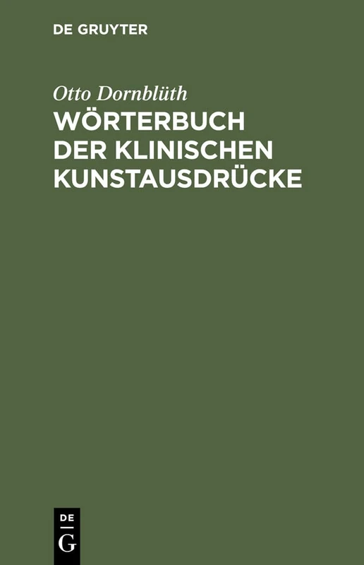 Wörterbuch der klinischen Kunstausdrücke: Für Studierende Und Ärzte