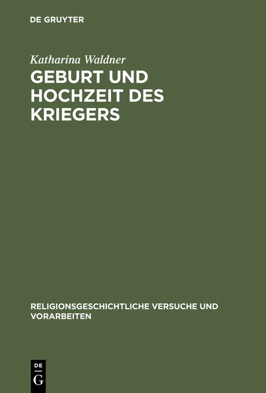 Geburt und Hochzeit des Kriegers: Geschlechterdifferenz und Initiation in Mythos und Ritual der griechischen Polis: 46 (Religionsgeschichtliche Versuche und Vorarbeiten, 46) - Image 1
