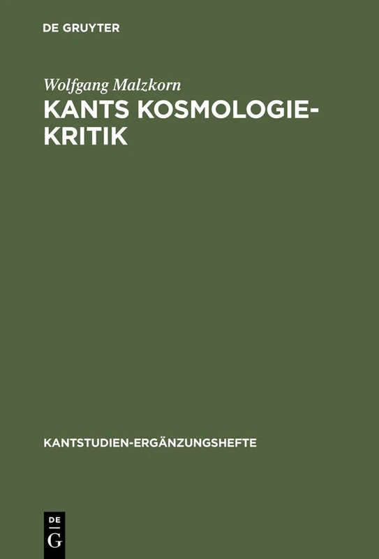 Kants Kosmologie-Kritik: Eine Formale Analyse Der Antonimienlehre: 134 (Kantstudien-Ergänzungshefte)