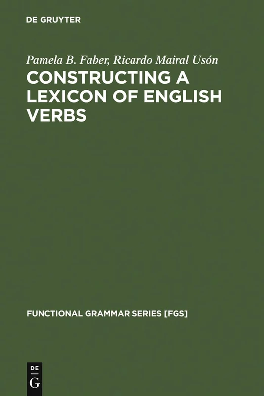 Constructing a Lexicon of English Verbs: 23 (Functional Grammar Series [FGS], 23)
