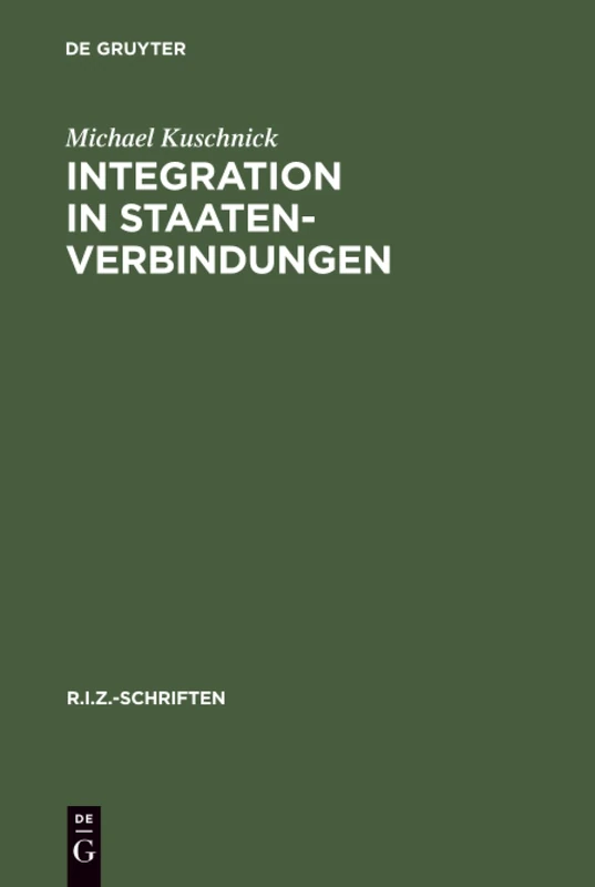 De Gruyter Integration in Staatenverbindungen - R.I.Z.-Schriften 11