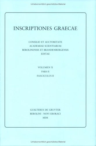 Inscriptiones Lyncestidis, Heracleae, Pelagoniae, Derriopi, Lychnidi: Consilio Et Auctoritate Academiae Scientiarum Berolinensis Et Brandenburgensis Editae