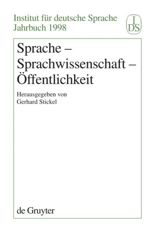 Sprache - Sprachwissenschaft - Öffentlichkeit: 1998 (Jahrbuch Des Instituts Für Deutsche Sprache)