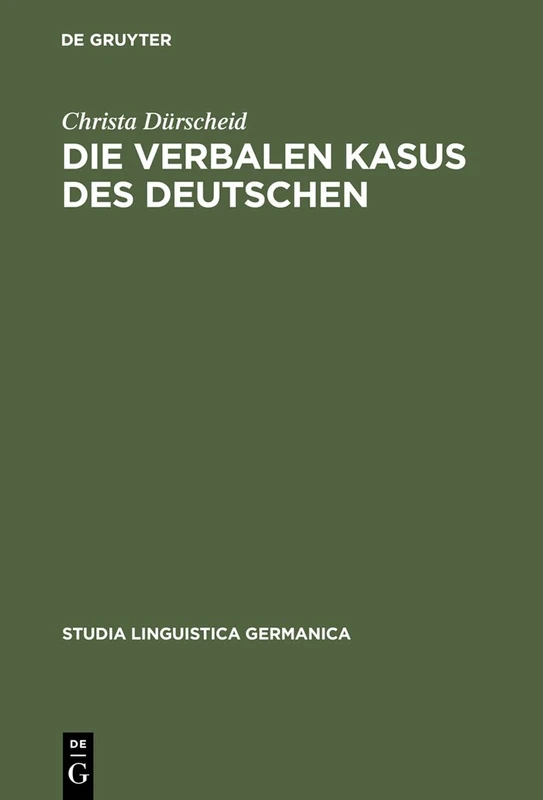 Die verbalen Kasus des Deutschen: Untersuchungen Zur Syntax, Semantik Und Perspektive: 53 (Studia Linguistica Germanica)