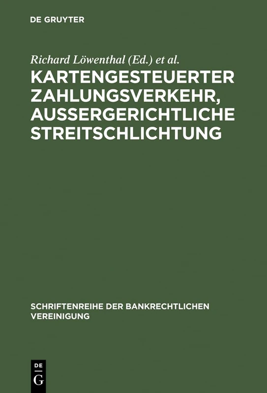 Kartengesteuerter Zahlungsverkehr, außergerichtliche Streitschlichtung: Bankrechtstag 1998: 14 (Schriftenreihe Der Bankrechtlichen Vereinigung)