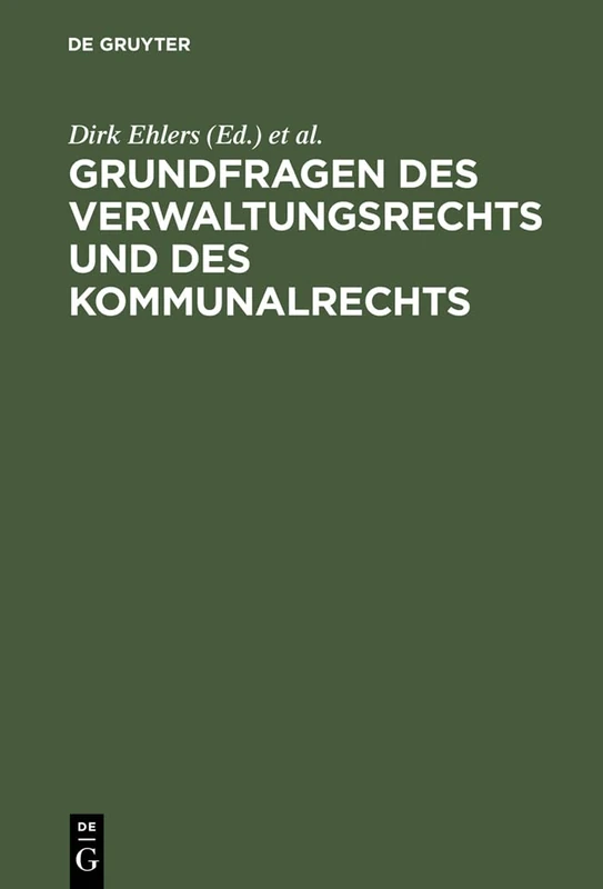 Grundfragen des Verwaltungsrechts und des Kommunalrechts: Symposion Aus Anlaß Der Emeritierung Von Professor Dr. Hans-Uwe Erichsen Am 5. Mai 2000 in Münster