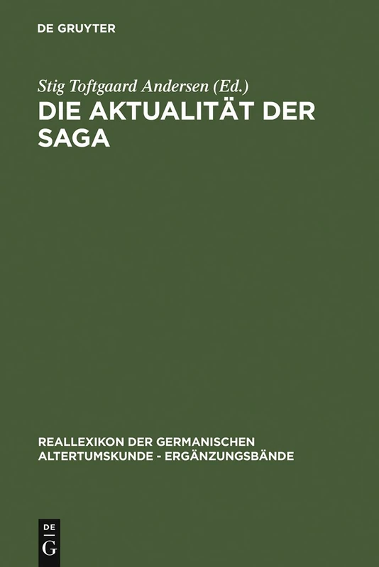 Die Aktualität der Saga: Festschrift für Hans Schottmann: 21 (Ergänzungsbände zum Reallexikon der Germanischen Altertumskunde, 21)