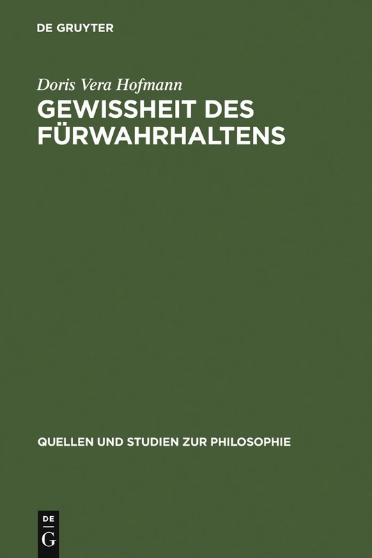Gewißheit des Fürwahrhaltens: Zur Bedeutung der Wahrheit im Fluß des Lebens nach Kant und Wittgenstein: 49 (Quellen und Studien zur Philosophie, 49)