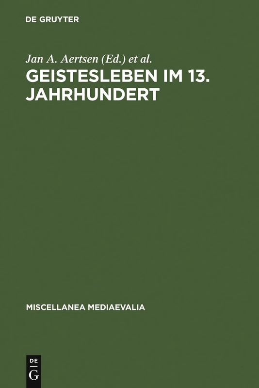 Geistesleben im 13. Jahrhundert: 27 (Miscellanea Mediaevalia, 27)