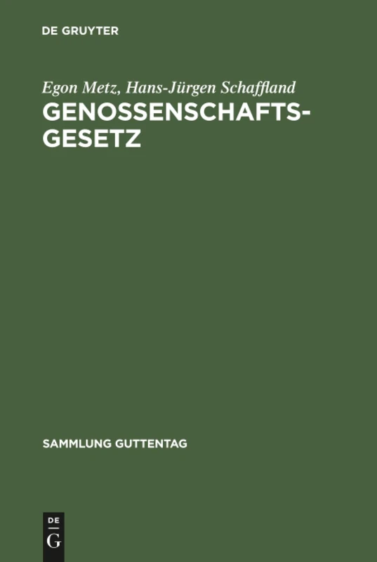 Genossenschaftsgesetz: (Gesetz, Betreffend Die Erwerbs- Und Wirtschaftsgenossenschaften) (Sammlung Guttentag)