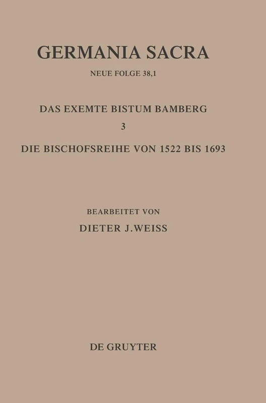 Die Bistümer der Kirchenprovinz Mainz: Das exemte Bistum Bamberg 3: Die Bischofsreihe von 1522 bis 1693