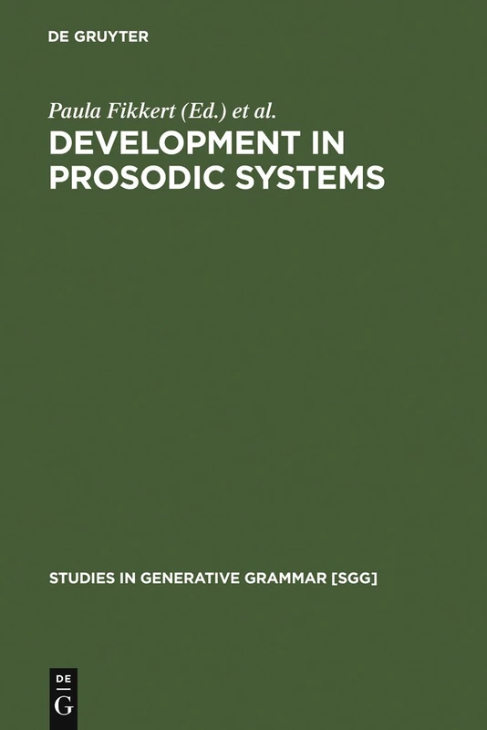 Development in Prosodic Systems: 58 (Studies in Generative Grammar [SGG], 58)