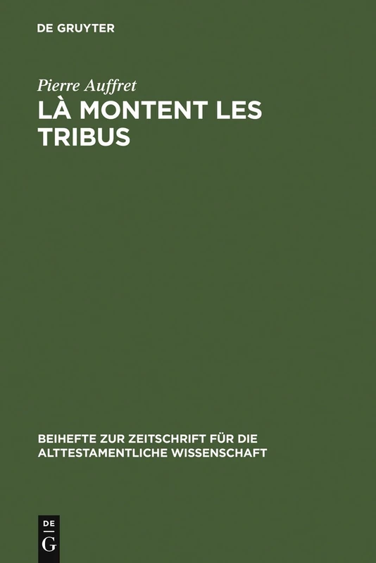 Là montent les tribus: Etude Structurelle De LA Collection Des Psaumes Des Montees, D'Ex 15,1-18 Et Des Rapports Entre Eux: 289 (Beihefte Zur Zeitschrift Für die Alttestamentliche Wissensch)