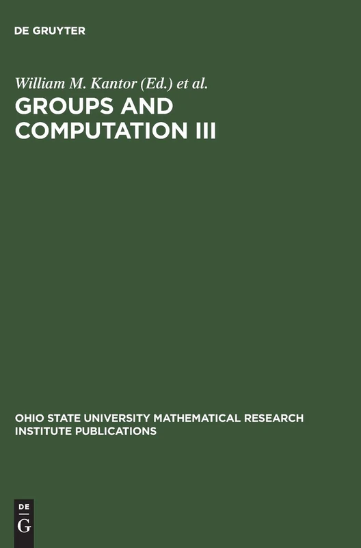 Groups and Computation: Proceedings of the International Conference at the Ohio State University, June 15-19 1999 (Ohio State University Mathematical Research Institute Publications): 8