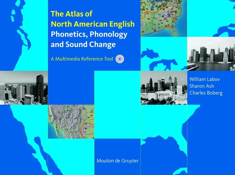 Atlas of North American English: Phonetics, Phonology and Sound Change