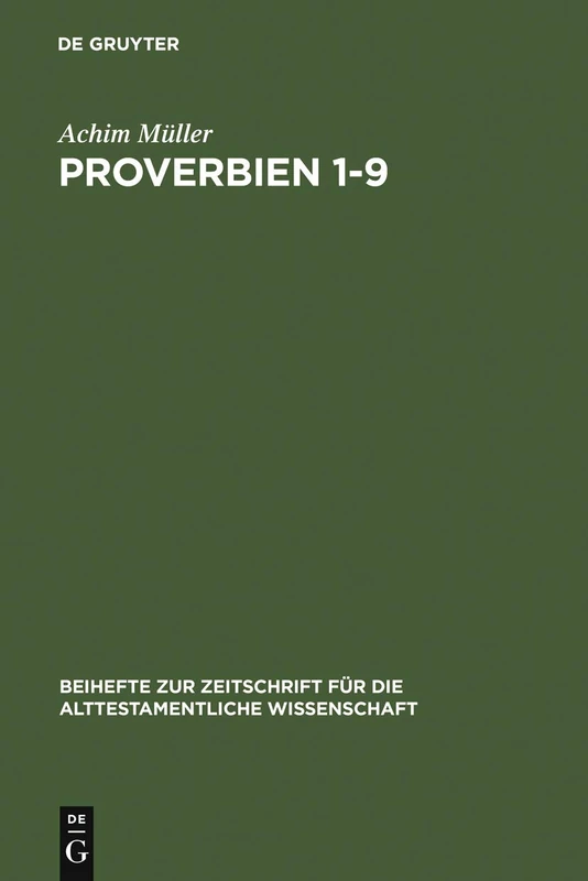 Proverbien 1-9: Der Weisheit neue Kleider: 291 (Beihefte zur Zeitschrift fur die Alttestamentliche Wissenschaft, 291)