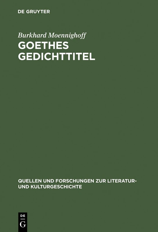 Goethes Gedichttitel: 16 (Quellen und Forschungen zur Literatur- und Kulturgeschichte, 16 (250))