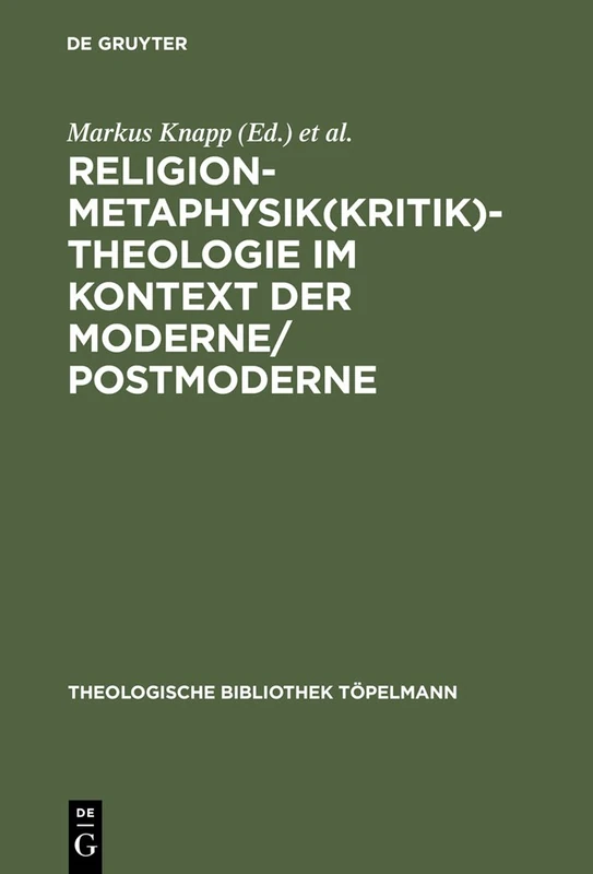 Religion-Metaphysik(kritik)-Theologie im Kontext der Moderne/Postmoderne: 112 (Theologische Bibliothek Topelmann, 112)