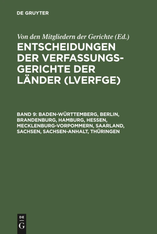 Entscheidungen der Verfassungsgerichte der Länder (LVerfGE), Band 9, Baden-Württemberg, Berlin, Brandenburg, Hamburg, Hessen, Mecklenburg-Vorpommern, ... of the German State Constitutional Courts, 9)