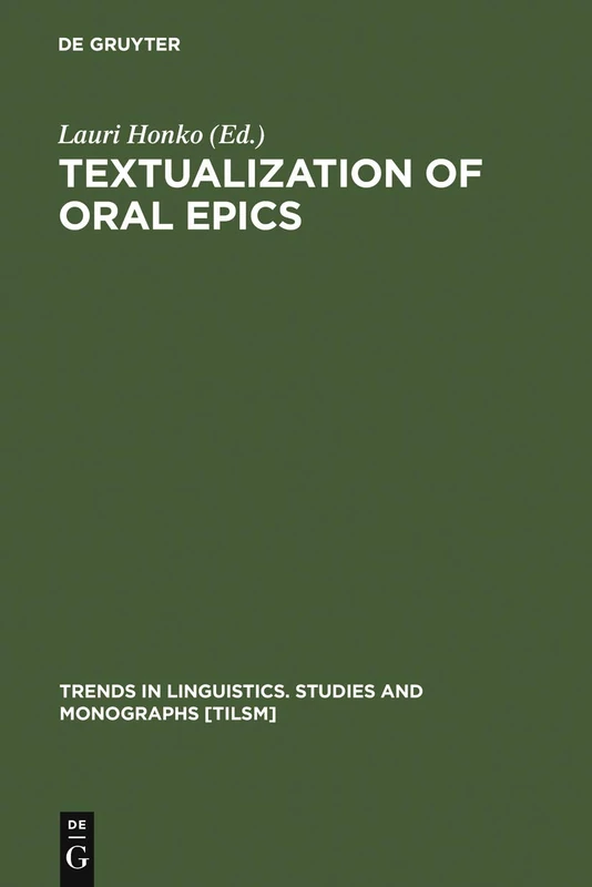 Textualization of Oral Epics: 128 (Trends in Linguistics. Studies and Monographs [TiLSM], 128)