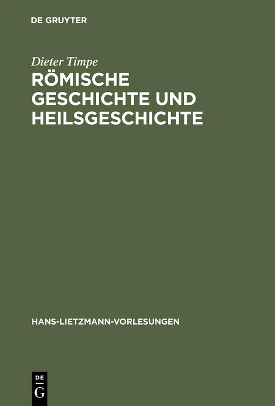 Romische Geschichte Und Heilsgeschichte: 5 (Hans-Lietzmann-Vorlesungen, 5)
