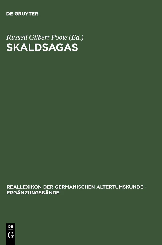 Skald Sagas: Text, Vocation, and Desire in the Icelandic Sagas of Poets (Reallexikon der Germanischen Altertumskunde - Ergaenzungsbaende): 27 ... der Germanischen Altertumskunde, 27)