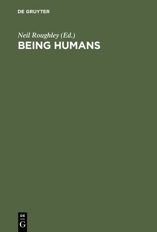 Being Humans: Anthropological Universality and Particularity in Transdisciplinary Perspectives