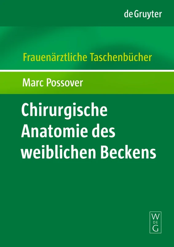 Chirurgische Anatomie Des Weiblichen Beckens (Frauenärztliche Taschenbücher)