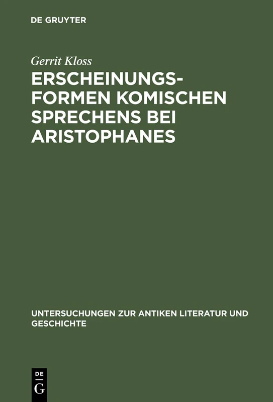Erscheinungsformen komischen Sprechens bei Aristophanes: 59 (Untersuchungen zur Antiken Literatur und Geschichte, 59)