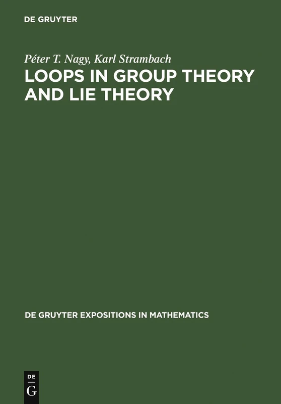 Mathematics: Loops in Group Theory and Lie Theory (De Gruyter Expositions in Mathematics): 35
