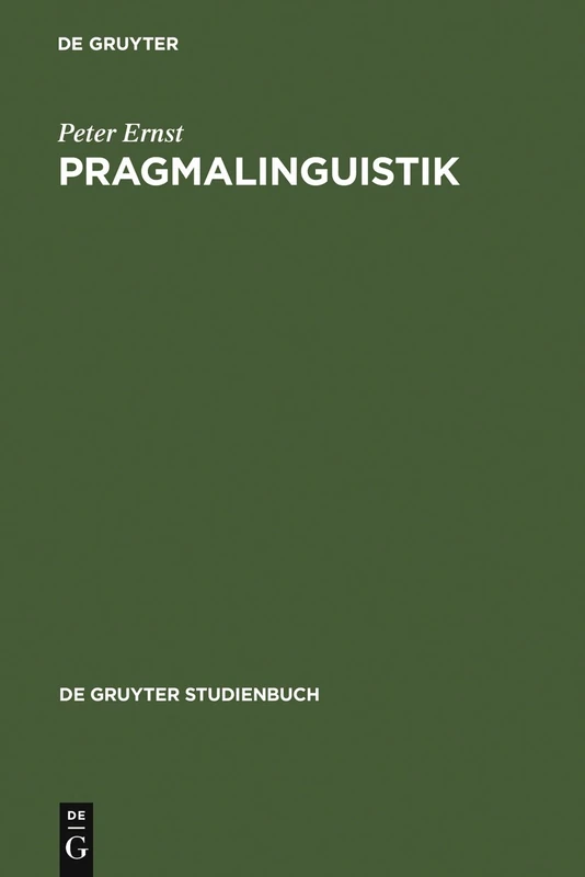 Pragmalinguistik: Grundlagen. Anwendungen. Probleme (De Gruyter Studienbuch)