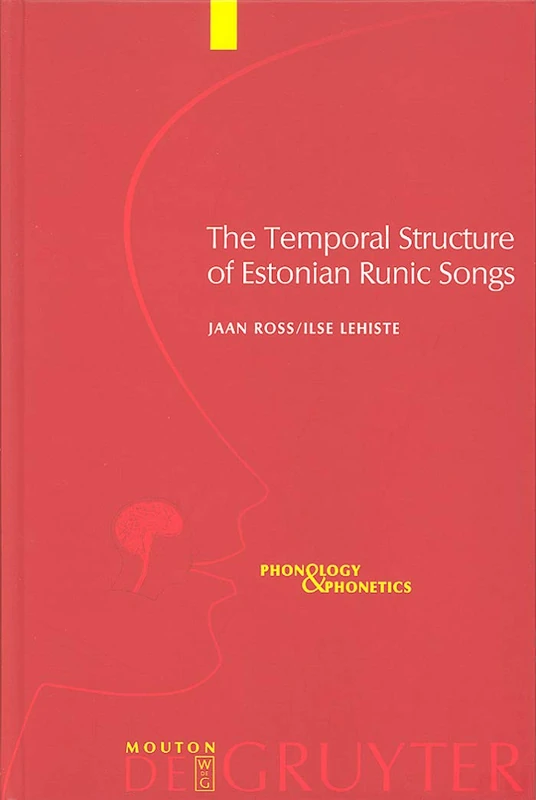 The Temporal Structure of Estonian Runic Songs: 1 (Phonology and Phonetics [PP], 1)