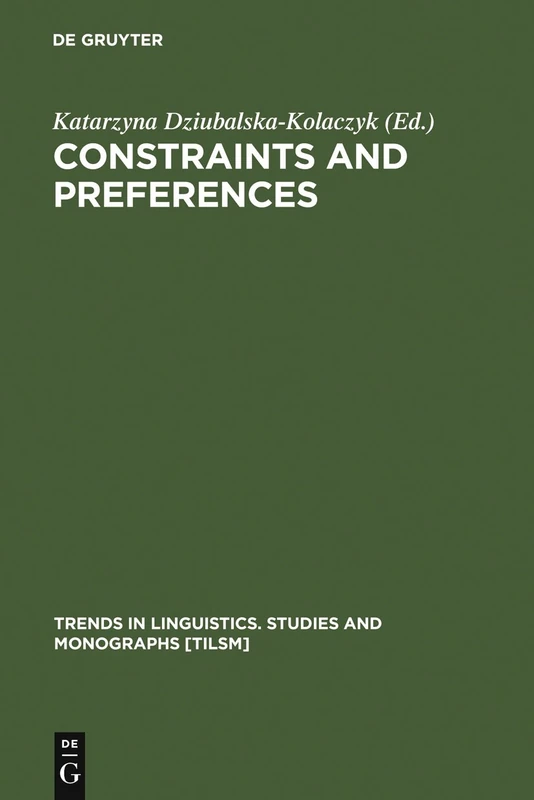Constraints and Preferences: 134 (Trends in Linguistics. Studies and Monographs [TiLSM], 134)